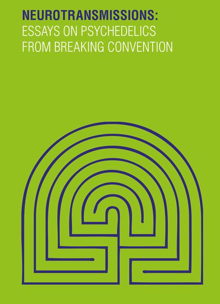 Neurotransmissions: Psychedelic Essays from Breaking Convention